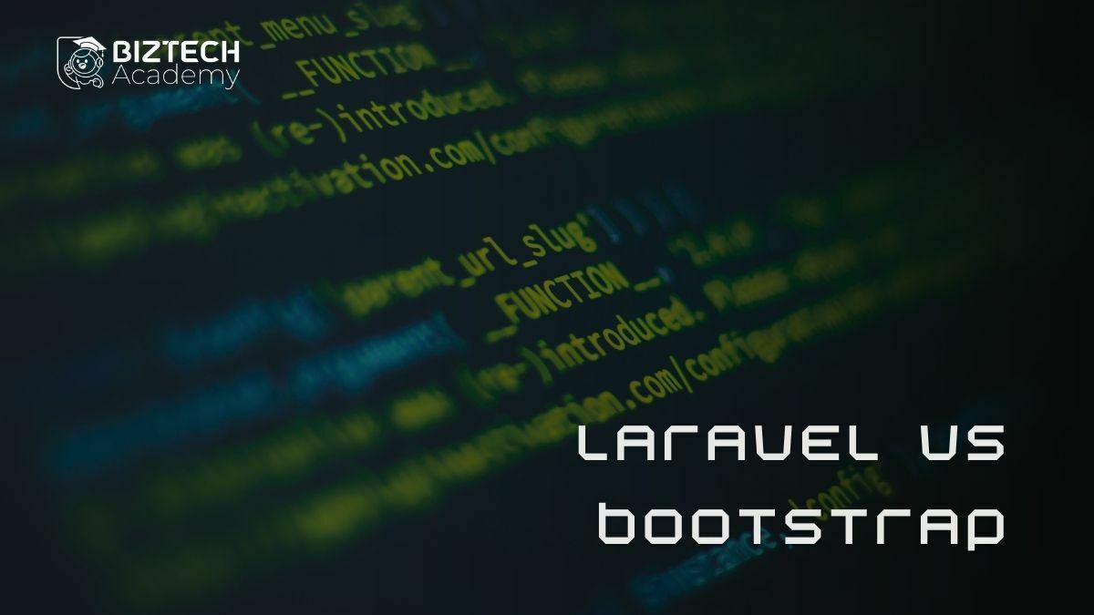 Laravel vs Bootstrap