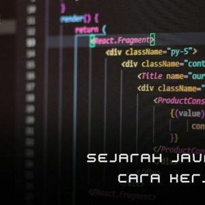 Kenapa Java? Sejarah dan Cara Kerjanya