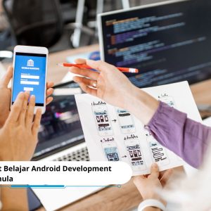 7 Cara Cepat Belajar Android Development untuk Pemula