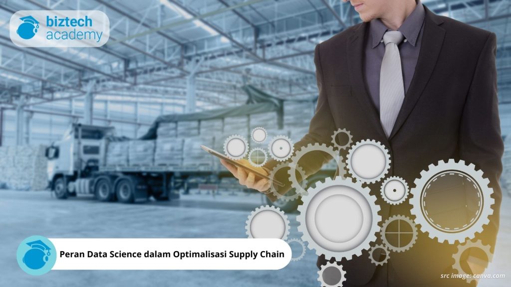 Peran Data Science dalam Optimalisasi Supply Chain