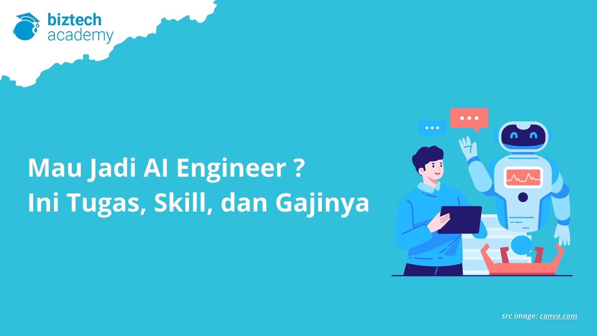 Mau Jadi AI Engineer? Ini Tugas, Skill, dan Gajinya