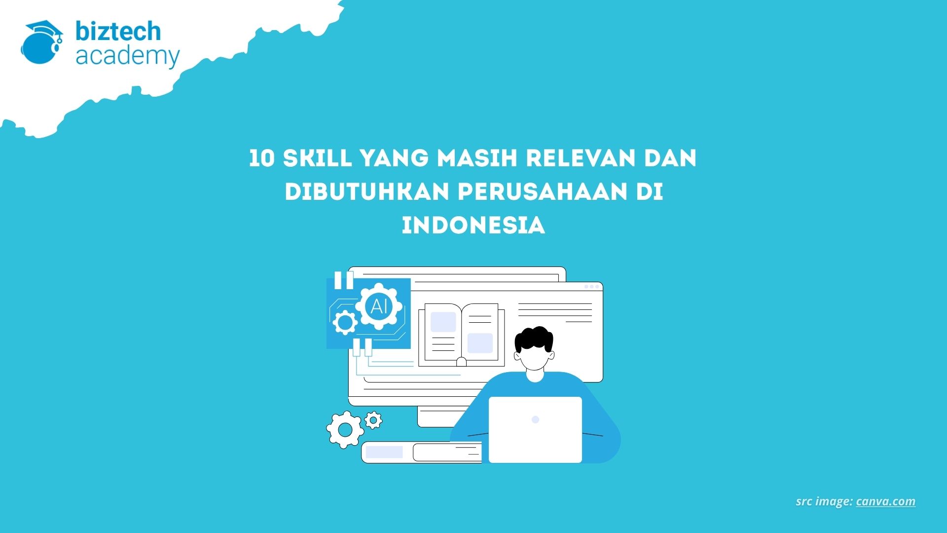 10 Skill yang Masih Relevan dan Dibutuhkan Perusahaan di Indonesia