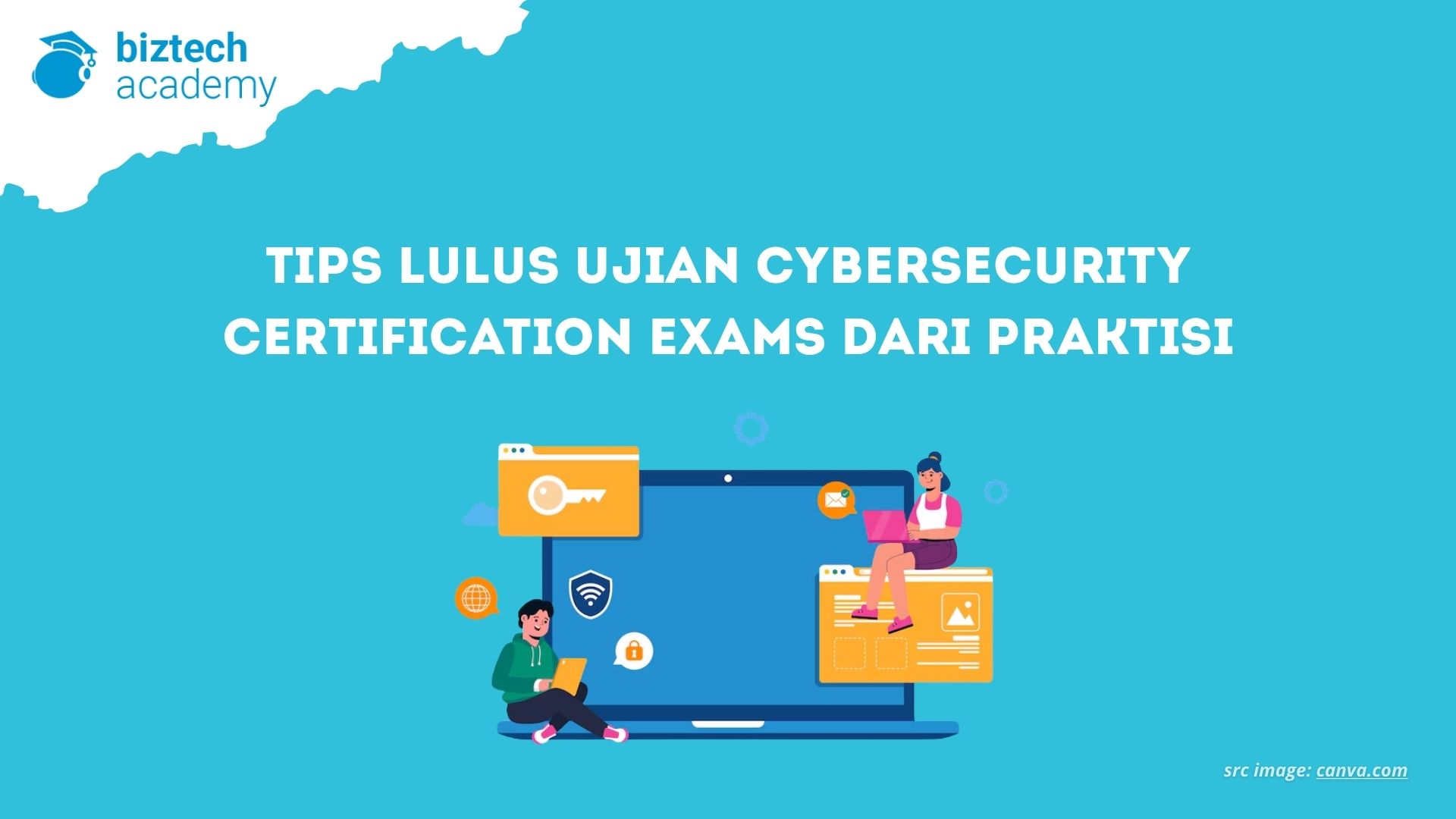 Tips Lulus Ujian Cybersecurity Certification Exams dari Praktisi