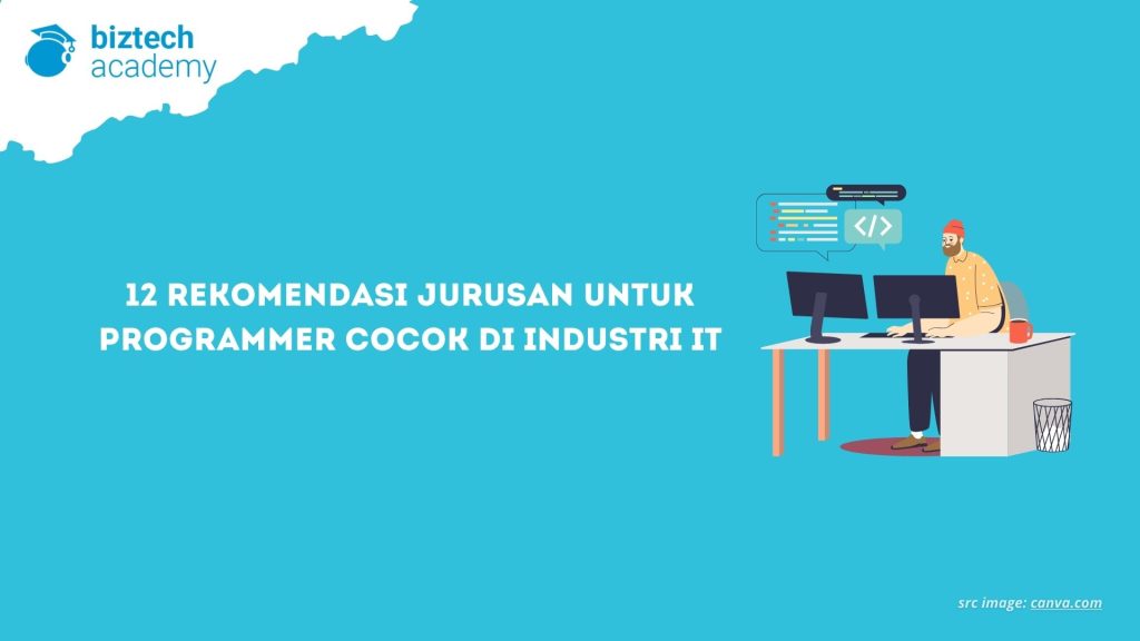 12 Rekomendasi Jurusan untuk Programmer Cocok di Industri IT
